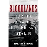 Bloodlands: Europe Between Hitler and Stalin