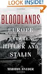 Bloodlands: Europe Between Hitler and...