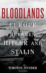Bloodlands: Europe Between Hitler and Stalin