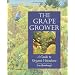 The Grape Grower: A Guide to Organic Viticulture