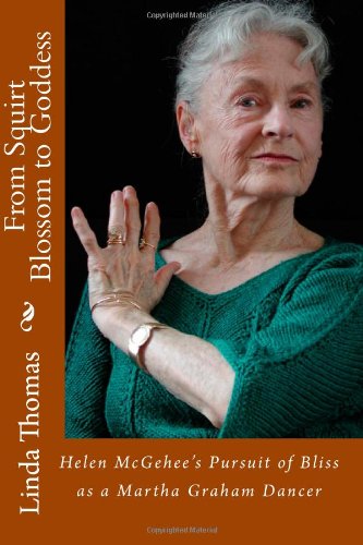 From Squirt Blossom to Goddess: Helen McGehee's Pursuit of Bliss as a Martha Graham Dancer
