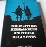 The Scottish Highlanders and their regiments