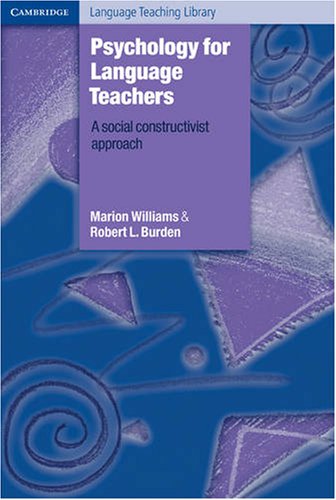 Psychology for Language Teachers: A Social Constructivist Approach (Cambridge Language Teaching Library)