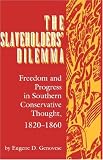Slaveholders Dilemma: Freedom and Progress in Southern Conservative Thought, 1820-1860 (Jack N. and Addie D. Averitt Lecture Series, No. 1)