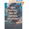 The Anime Art of Hayao Miyazaki by Dani Cavallaro