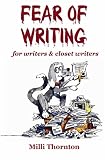 Fear of Writing: For Writers & Closet Writers