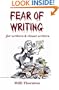 Fear of Writing: For Writers & Closet Writers