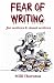 Fear of Writing: For Writers & Closet Writers