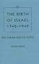 The Birth of Israel, 1945-1949: Ben-Gurion and His Critics