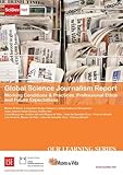 Global science journalism report : working conditions & practices, professional ethos and future expectations