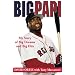 Big Papi: My Story of Big Dreams and Big Hits