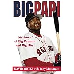 Big Papi: My Story of Big Dreams and Big Hits book cover
