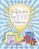 The Shopaholic's Top 1000 Websites: Your Guide to the Very Best Online Shopping