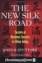 The New Silk Road: Secrets of Business Success in China Today