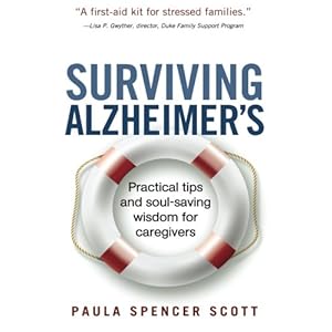 Surviving Alzheimer's: Practical tips and soul-saving wisdom for caregivers