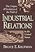 The Origins and Evolution of the Field of Industrial Relations in the United States (Cornell Studies in Industrial and Labor Relations)