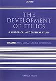 The development of ethics. Volume 1, From Socrates to the Reformation