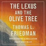 The Lexus and the Olive Tree: Understanding Globalization The Lexus and the Olive Tree: Understanding Globalization
