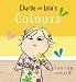 Charlie and Lola's Colours (Charlie & Lola)