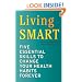 Living SMART: Five Essential Skills to Change Your Health Habits Forever