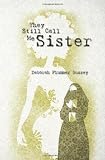 They Still Call Me Sister