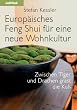 Europ�isches Feng Shui f�r eine neue Wohnkultur: Zwischen Tiger und Drachen grast die Kuh