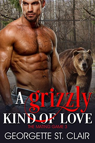 A Grizzly Kind Of Love (The Mating Game Book 3)