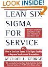 Lean Six Sigma for Service : How to Use Lean Speed and Six Sigma Quality to Improve Services and Transactions