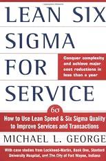 Lean Six Sigma for Service : How to Use Lean Speed and Six Sigma Quality to Improve Services and Transactions