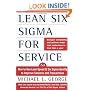 Lean Six Sigma for Service: How to Use Lean Speed and Six Sigma Quality to Improve Services and Transactions