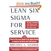 Lean Six SIGMA for Service: How to Use Lean Speed and Six Sigma Quality to Improve Services and Transactions
