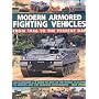 Modern Armored Fighting Vehicles: From 1946 to the Present Day personnel carriers, self-propelled guns and other AFVs from the Cold War to the present day, with over 330 photographs