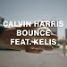Calvin Harris - Bounce (feat. Kelis)