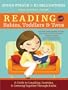 Reading with Babies, Toddlers and Twos, 2E: A Guide to Laughing, Learning and Growing Together Through Books