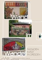Wand im Wandel - Fassadenkunst in Dresden