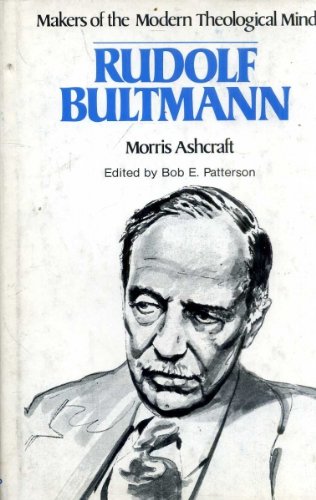 Makers of the Modern Theological Mind : Rudolf Bultmann