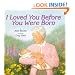 I Loved You Before You Were Born