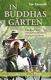 In Buddhas G&auml;rten: Eine Reise durch Vietnam, Kambodscha, Thailand und Birma: Eine Reise nach Vietnam, Kambodscha, Thailand und Birma - Tor Farovik
