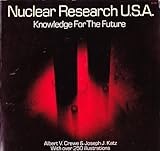Nuclear research U.S.A. : knowledge for the future