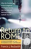 Return to Rome: Confessions of an Evangelical Catholic