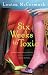 Six Weeks to Toxic