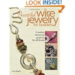 Beautiful Wire Jewelry for Beaders