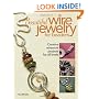 Beautiful Wire Jewelry for Beaders: Creative Wirework Projects for All Levels