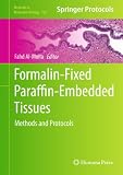 Formalin-Fixed Paraffin-Embedded Tissues: Methods and Protocols (Methods in Molecular Biology)
