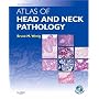 Atlas of Head and Neck Pathology with CD-ROM (ATLAS OF SURGICAL PATHOLOGY)
