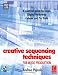 Creative Sequencing Techniques for Music Production: A practical guide to Logic, Digital Performer, Cubase and Pro Tools
