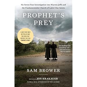 Prophet's Prey: My Seven-Year Investigation into Warren Jeffs and the Fundamentalist Church of Latter-Day Saints