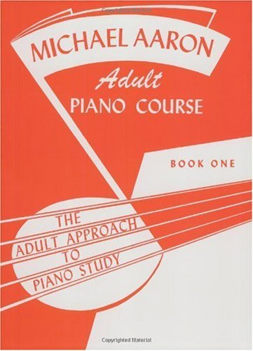 Michael Aaron Adult Piano Course / Book 1 (Adult Approach to Piano Study)