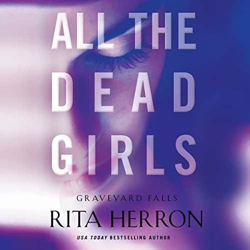All the Dead Girls: Graveyard Falls, Book 3