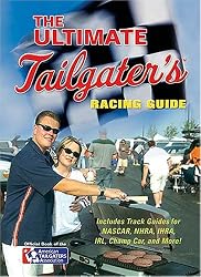 The Ultimate Tailgater's Racing Guide